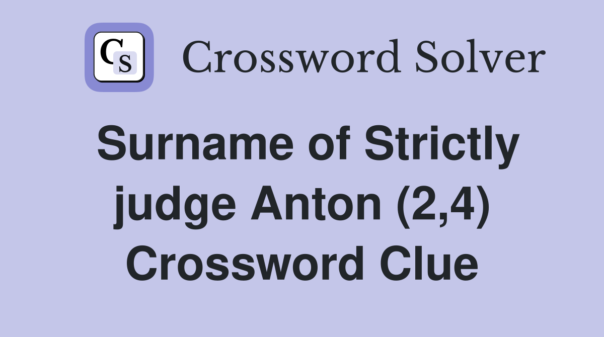 surname-of-strictly-judge-anton-2-4-crossword-clue-answers